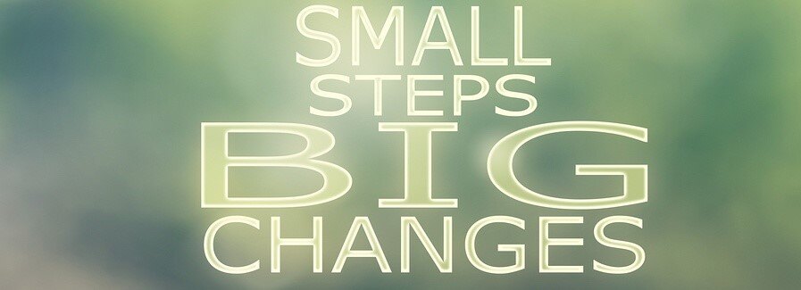 small steps big changes